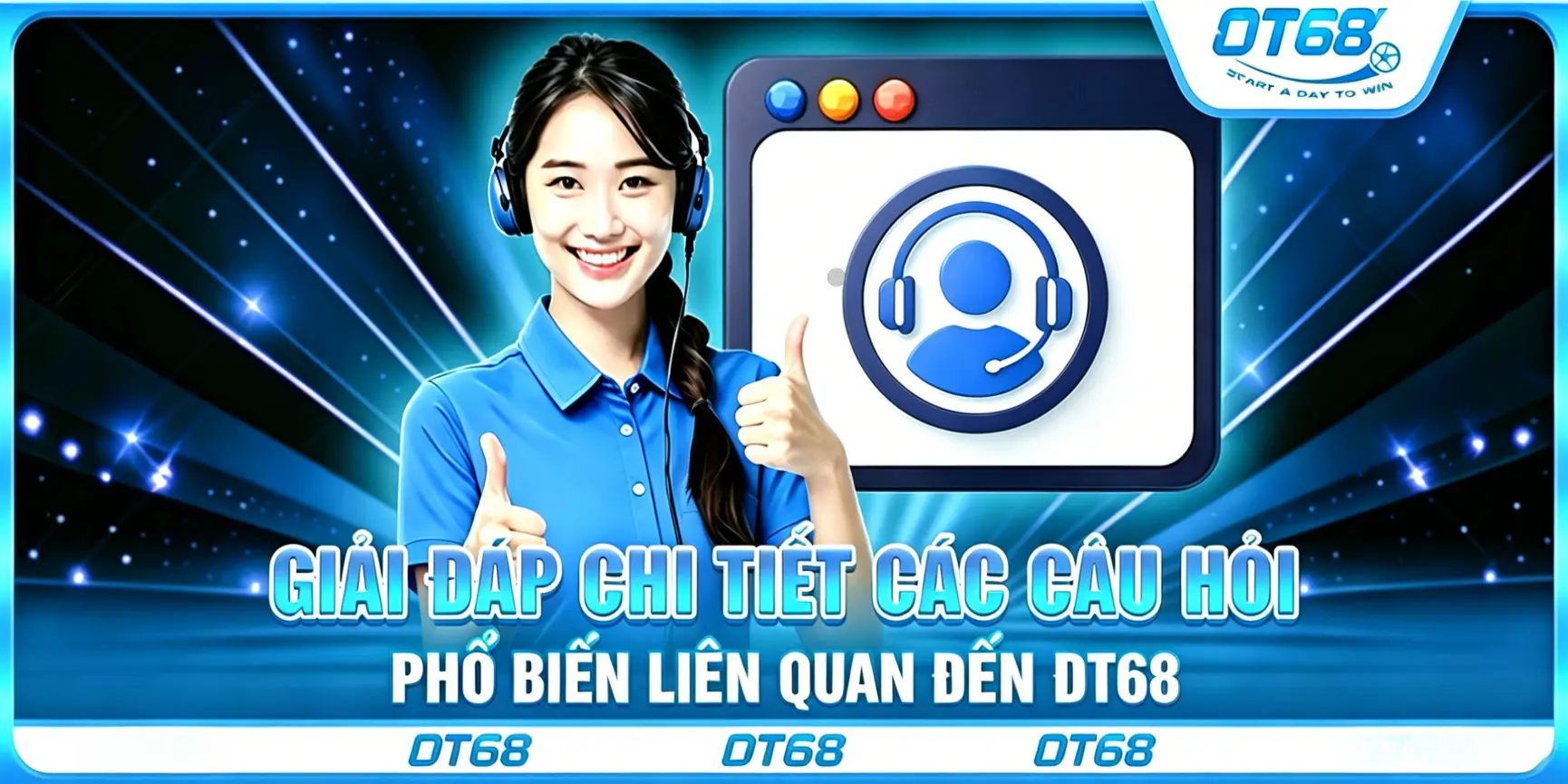 Đội ngũ hỗ trợ khách hàng chuyên nghiệp của DT68 luôn sẵn sàng phục vụ bạn 24 giờ mỗi ngày, 7 ngày mỗi tuần.